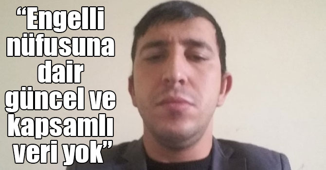 “Engelli nüfusuna dair güncel ve kapsamlı veri yok”