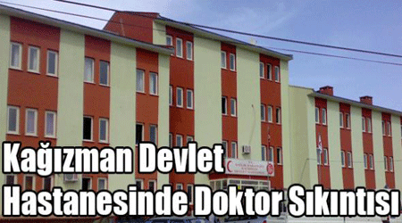 Kağızman Devlet Hastanesinde Doktor Sıkıntısı