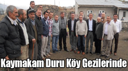 Kaymakam Duru Köy Gezilerinde