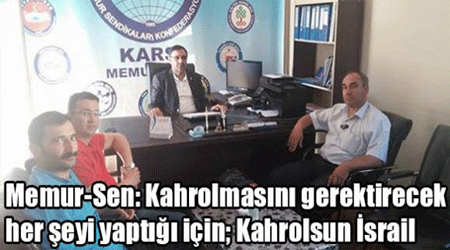 Memur-Sen: Kahrolmasını gerektirecek her şeyi yaptığı için; Kahrolsun İsrail