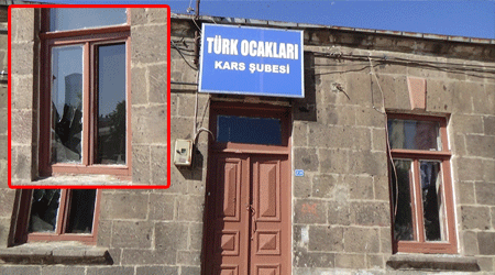 Kars'ta Türk Ocakları Şubesi'ne saldırı
