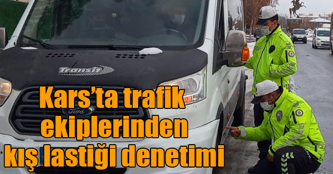 Kars’ta trafik ekiplerinden kış lastiği denetimi