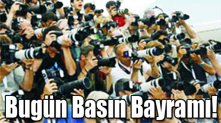 Bugün Basın Bayramı!