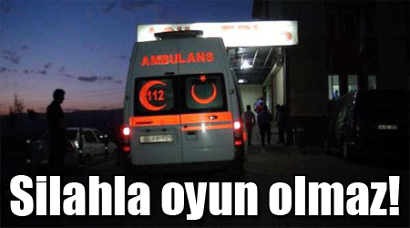 Silahla oyun olmaz!