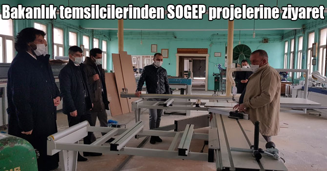 Bakanlık temsilcilerinden SOGEP projelerine ziyaret