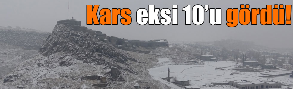 Kars eksi 10’u gördü!