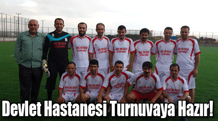 Devlet Hastanesi Turnuvaya Hazır!