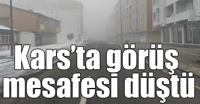 Kars’ta görüş mesafesi 20 metreye kadar düştü