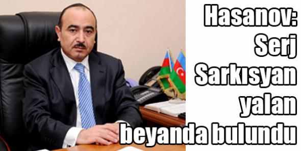 Hasanov: Serj Sarkısyan yalan beyanda bulundu
