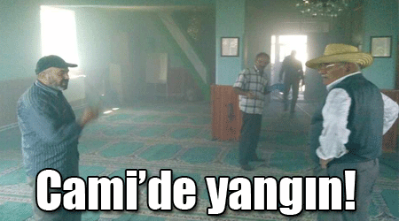 Cami’de yangın!