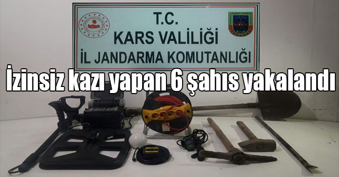 İzinsiz kazı yapan 6 şahıs yakalandı