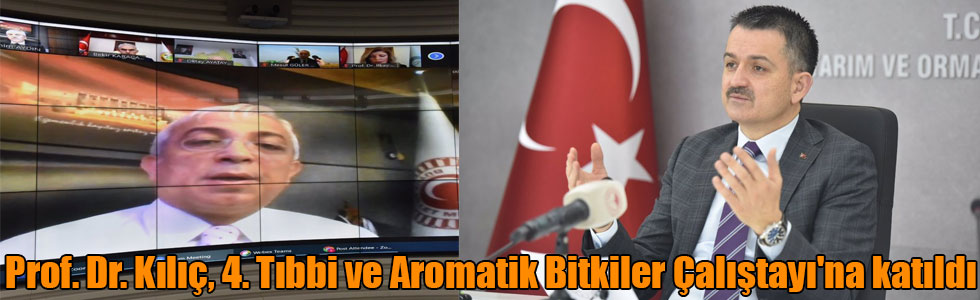 Prof. Dr. Kılıç, 4. Tıbbi ve Aromatik Bitkiler Çalıştayı'na katıldı