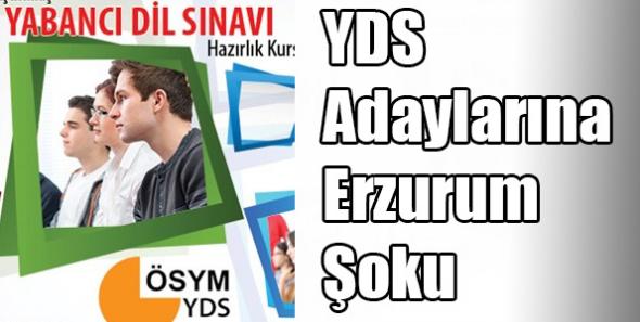YDS Adaylarına Erzurum Şoku