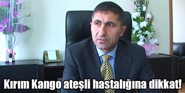 Kırım Kango ateşli hastalığına dikkat!