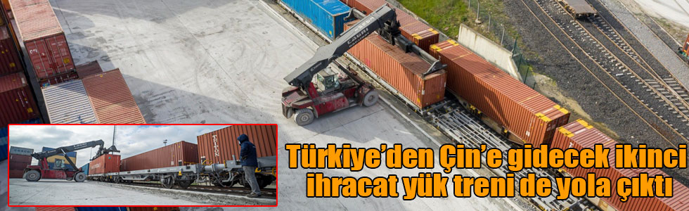 Ulaştırma ve Altyapı Bakanlığı açıkladı: Türkiye’den Çin’e gidecek ikinci ihracat yük treni de yola çıktı