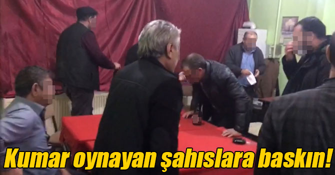 Kars’ta kumar oynayan şahıslara baskın!