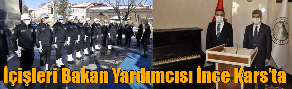 İçişleri Bakan Yardımcısı Muhterem İnce Kars’ta