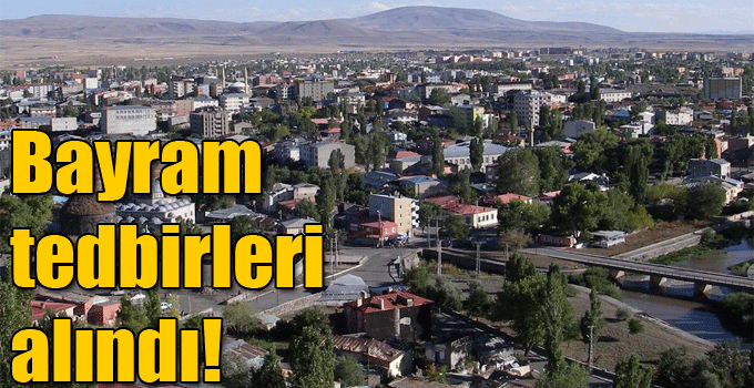 Bayram tedbirleri alındı!