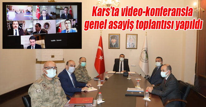 Kars’ta video-konferansla genel asayiş toplantısı yapıldı