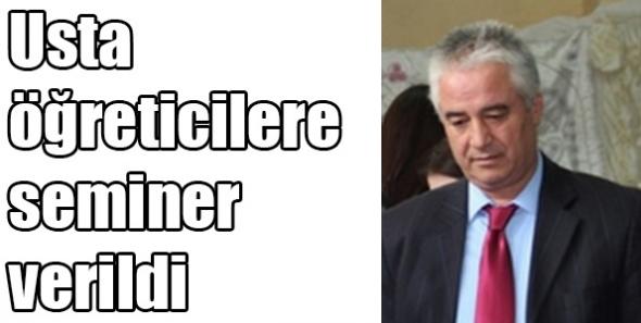 Usta öğreticilere seminer verildi