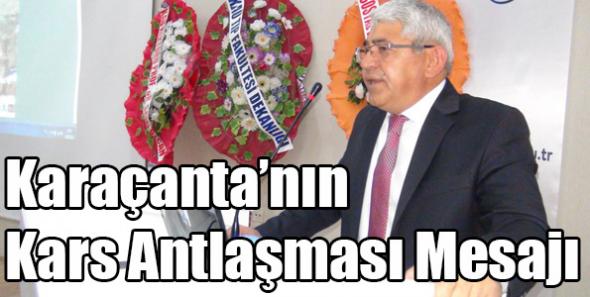 Karaçanta’nın Kars Antlaşması Mesajı
