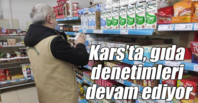 Kars’ta, gıda denetimleri devam ediyor