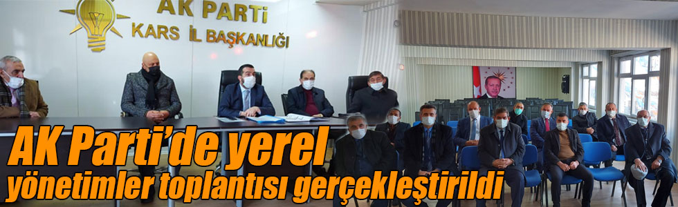 AK Parti'de yerel yönetimler toplantısı gerçekleştirildi