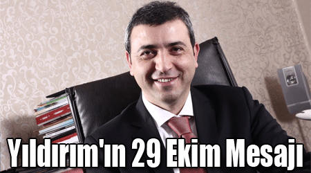 Yıldırım'ın 29 Ekim Mesajı