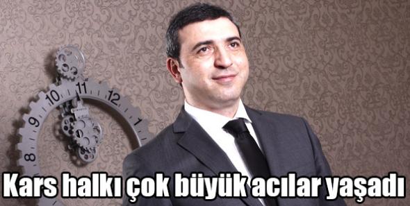 Kars halkı çok büyük acılar yaşadı