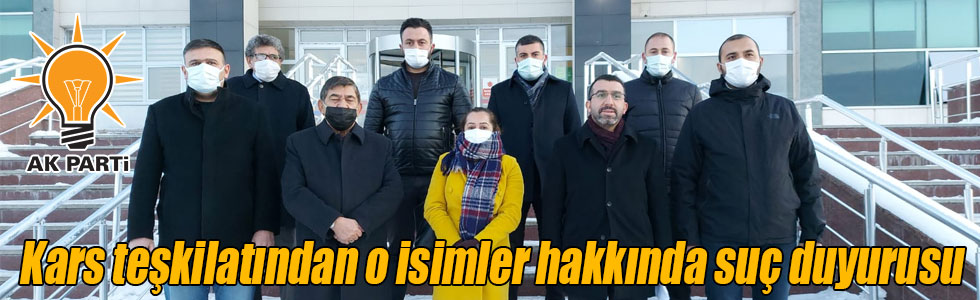 AK Parti Kars teşkilatından o isimler hakkında suç duyurusu