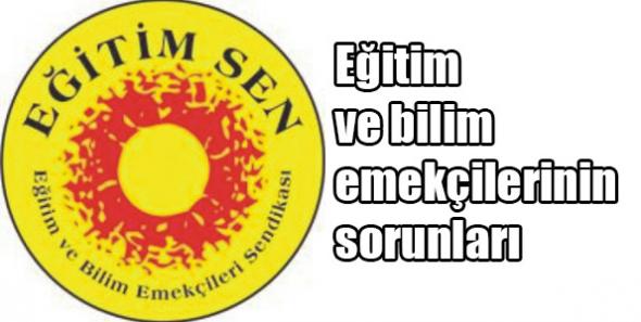 Eğitim ve bilim emekçilerinin sorunları