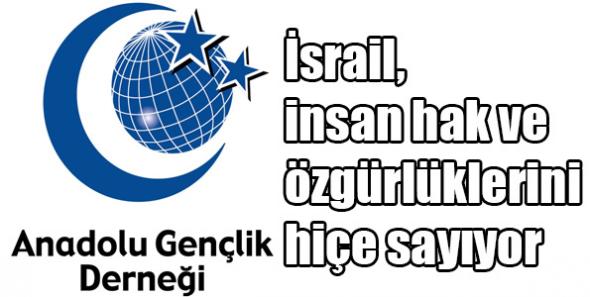 AGD: İsrail, insan hak ve özgürlüklerini hiçe sayıyor