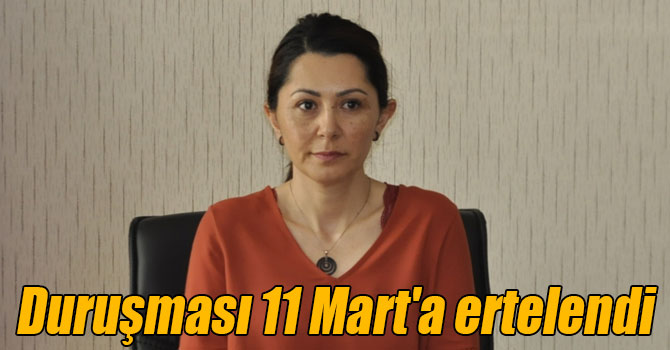 Şevin Alaca'nın duruşması 11 Mart'a ertelendi