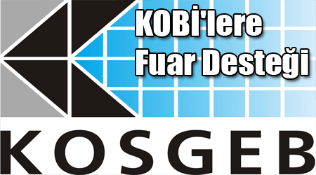 KOSGEB’den KOBİ'lere Fuar Desteği