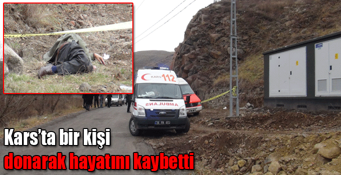 Kars’ta bir kişi donarak hayatını kaybetti