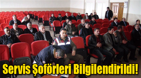 Servis Şoförleri Bilgilendirildi!