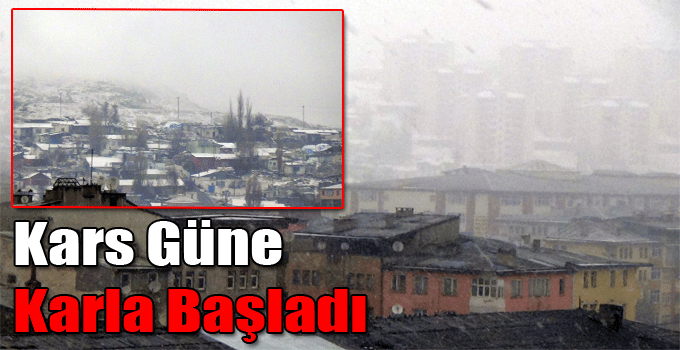 Kars Güne Karla Başladı