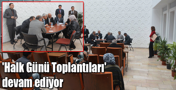 'Halk Günü Toplantıları' devam ediyor