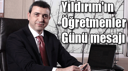 Yıldırım'ın Öğretmenler Günü mesajı