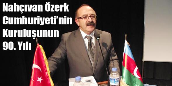 Nahçıvan Özerk Cumhuriyeti’nin Kuruluşunun 90. Yılı