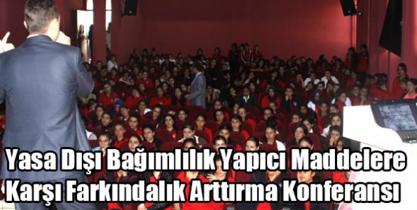 Yasa Dışı Bağımlılık Yapıcı Maddelere Karşı Farkındalık Arttırma Konferansı
