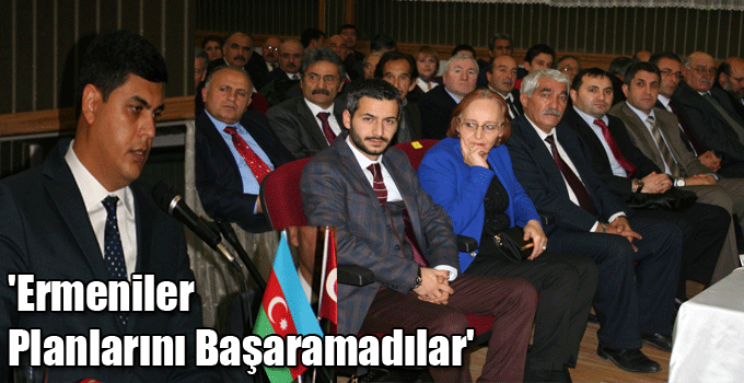 'Ermeniler Planlarını Başaramadılar'