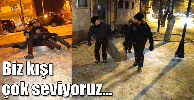 Biz kışı çok seviyoruz...