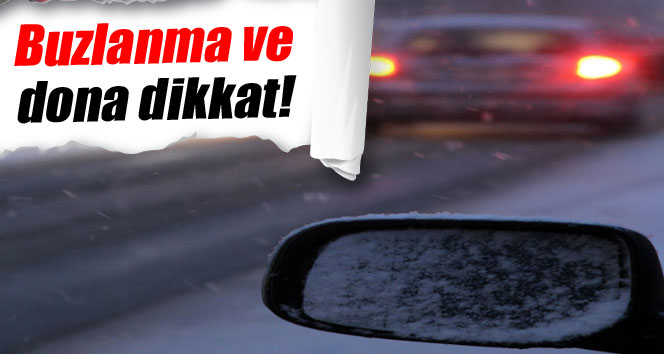 Buzlanma ve Dona Dikkat!