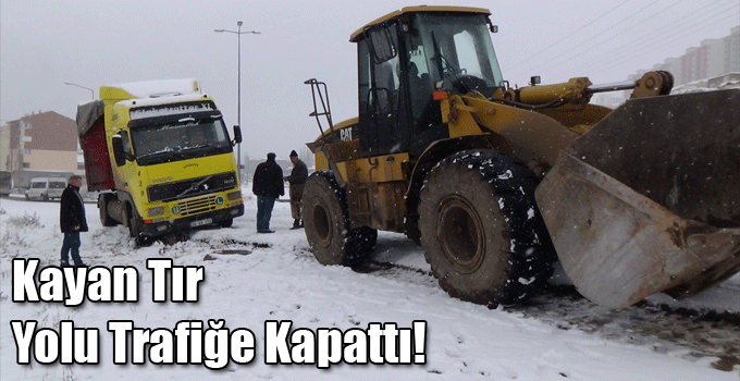 Kayan Tır Yolu Trafiğe Kapattı!