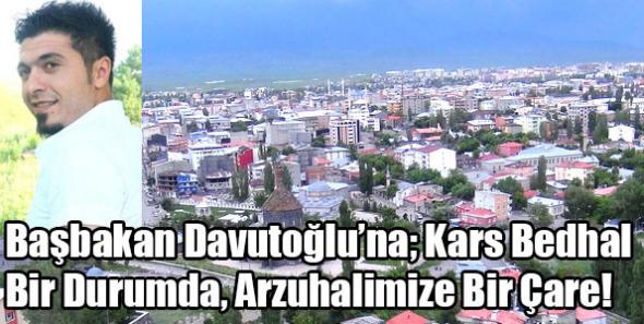 Davutoğlu’na; Kars Bedhal Bir Durumda, Arzuhalimize Bir Çare!