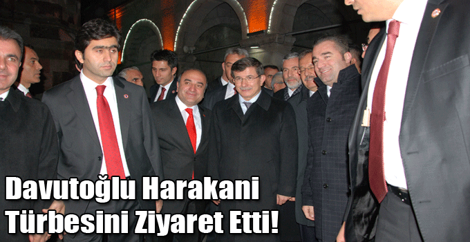 Davutoğlu Harakani Türbesini Ziyaret Etti!