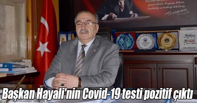 Sarıkamış ilçe Belediye Başkanı Harun Hayali'nin Covid-19 testi pozitif çıktı