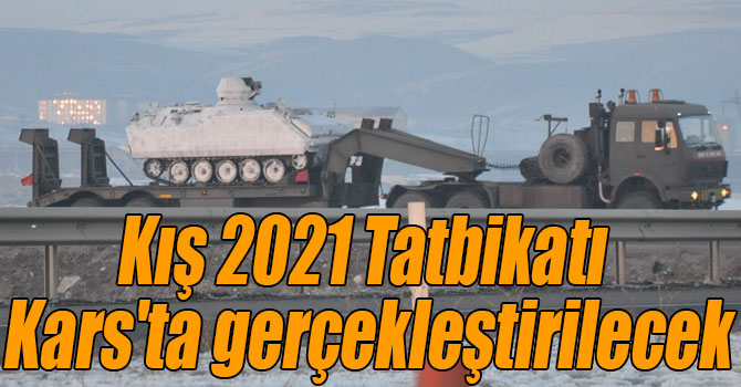 Kış 2021 Tatbikatı Kars'ta gerçekleştirilecek