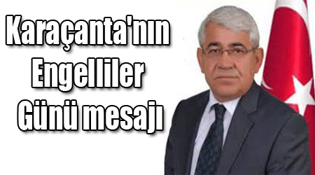 Karaçanta'nın Engelliler Günü mesajı